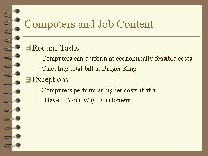 Computers and Job Content 4 Routine Tasks – Computers can perform at economically feasible