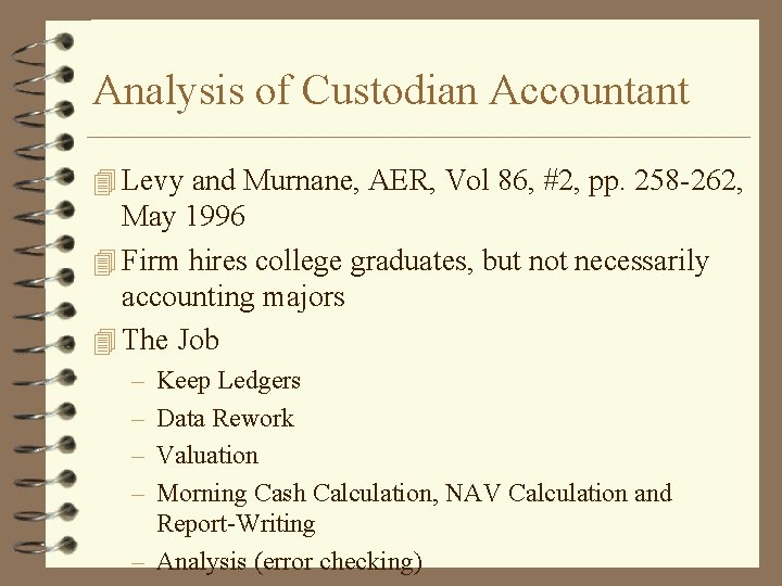 Analysis of Custodian Accountant 4 Levy and Murnane, AER, Vol 86, #2, pp. 258