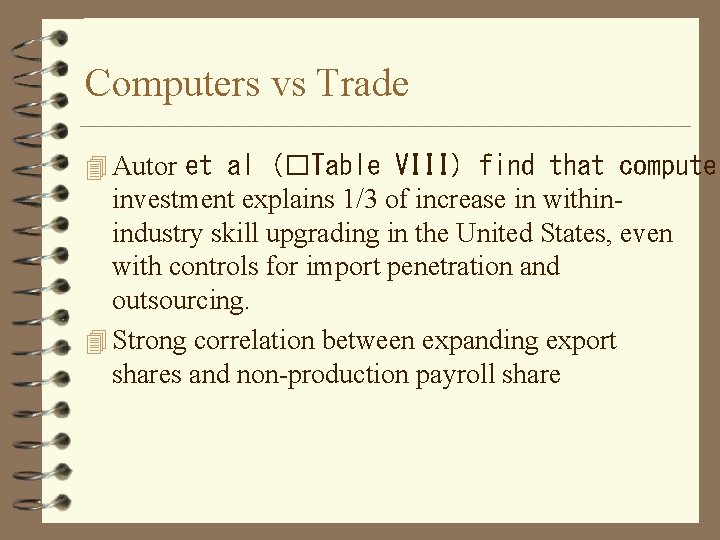 Computers vs Trade 4 Autor et al (�Table VIII) find that computer investment explains