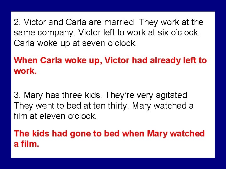 2. Victor and Carla are married. They work at the same company. Victor left