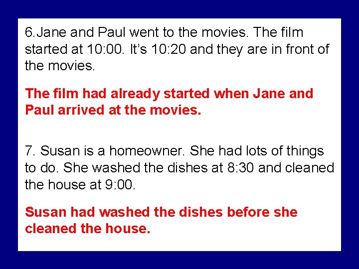 6. Jane and Paul went to the movies. The film started at 10: 00.