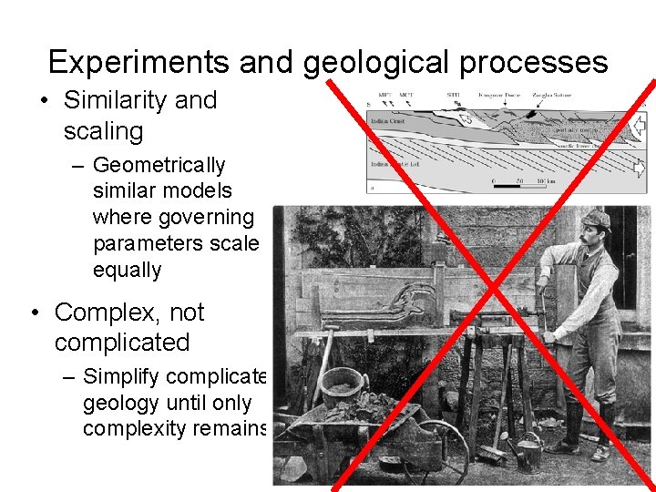 Experiments and geological processes • Similarity and scaling – Geometrically similar models where governing