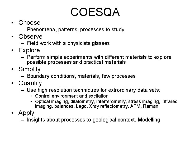 COESQA • Choose – Phenomena, patterns, processes to study • Observe – Field work