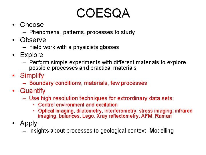 COESQA • Choose – Phenomena, patterns, processes to study • Observe – Field work