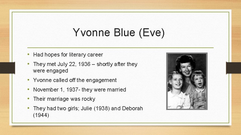 Yvonne Blue (Eve) • Had hopes for literary career • They met July 22,