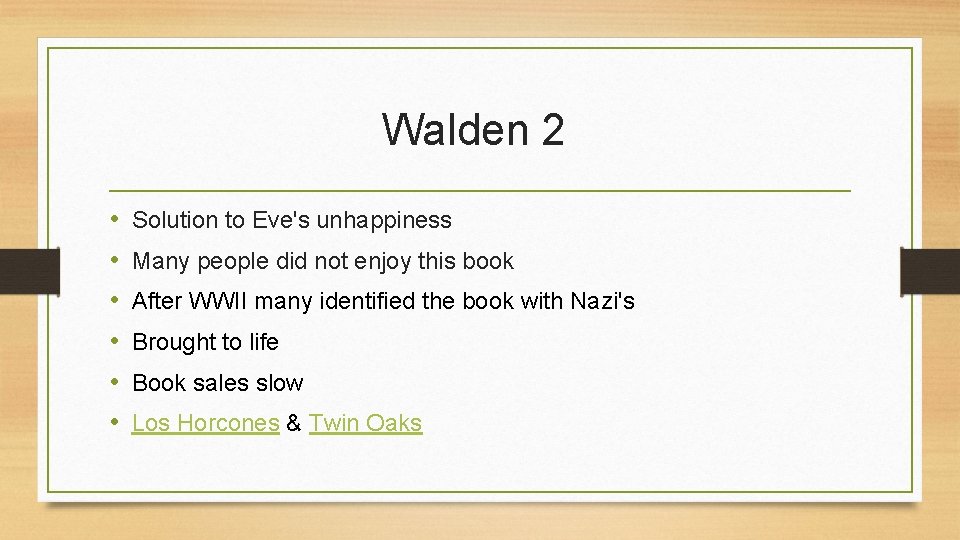 Walden 2 • • • Solution to Eve's unhappiness Many people did not enjoy