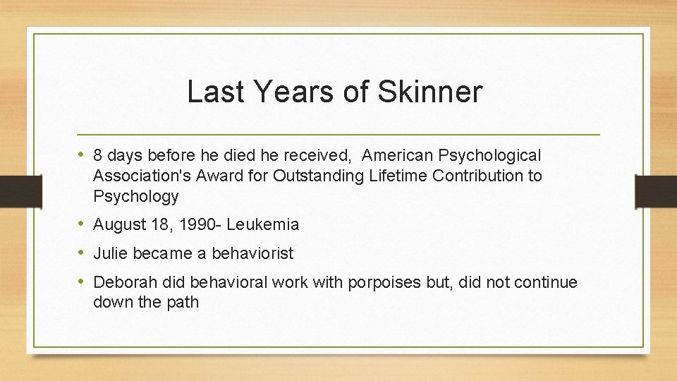 Last Years of Skinner • 8 days before he died he received, American Psychological