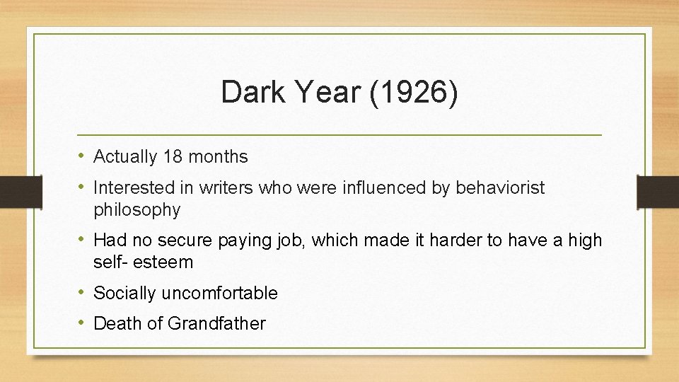 Dark Year (1926) • Actually 18 months • Interested in writers who were influenced