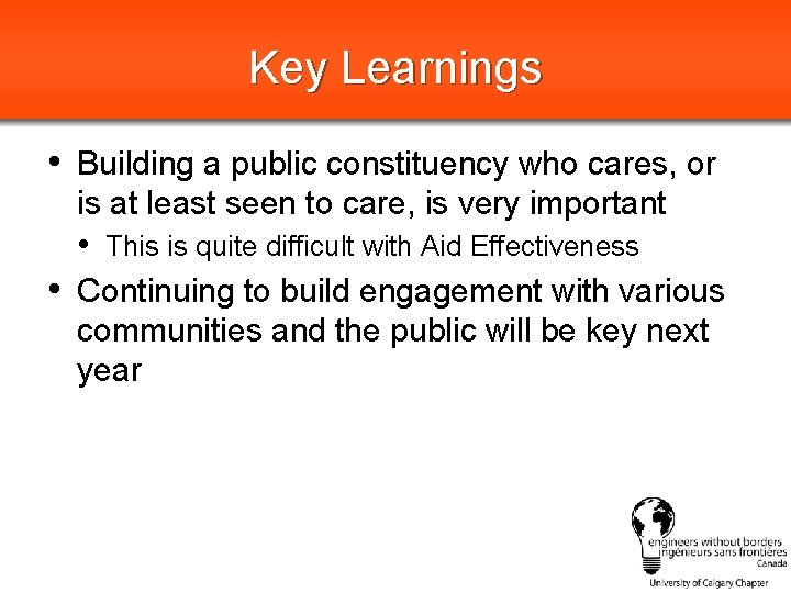 Key Learnings • Building a public constituency who cares, or is at least seen