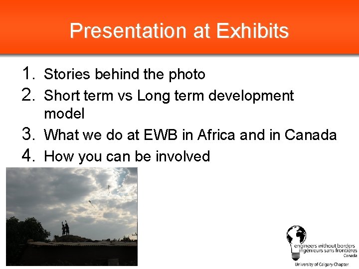 Presentation at Exhibits 1. Stories behind the photo 2. Short term vs Long term