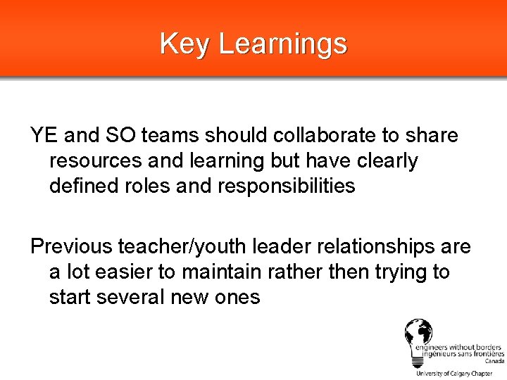 Key Learnings YE and SO teams should collaborate to share resources and learning but
