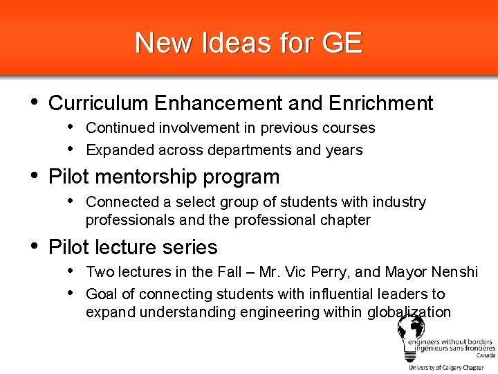 New Ideas for GE • Curriculum Enhancement and Enrichment • Continued involvement in previous