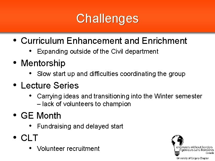 Challenges • Curriculum Enhancement and Enrichment • Expanding outside of the Civil department •