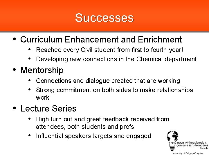 Successes • Curriculum Enhancement and Enrichment • Reached every Civil student from first to