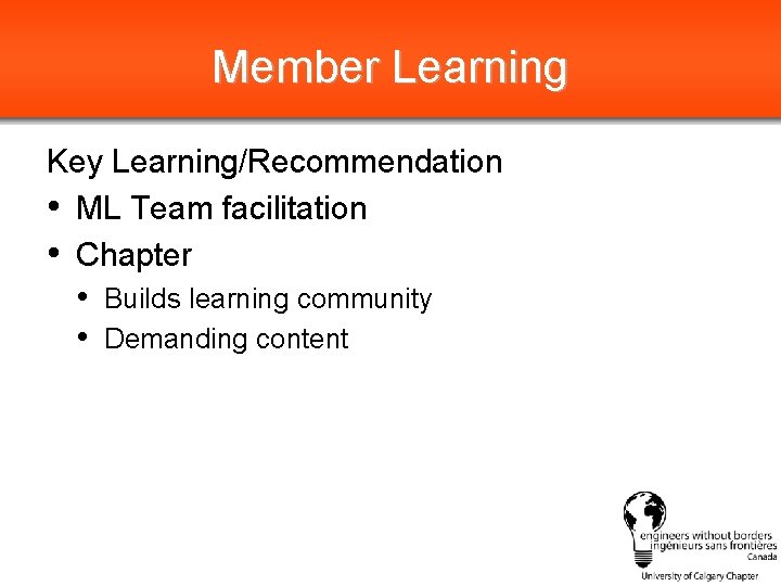 Member Learning Key Learning/Recommendation • ML Team facilitation • Chapter • Builds learning community