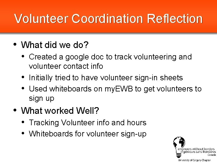 Volunteer Coordination Reflection • What did we do? • Created a google doc to