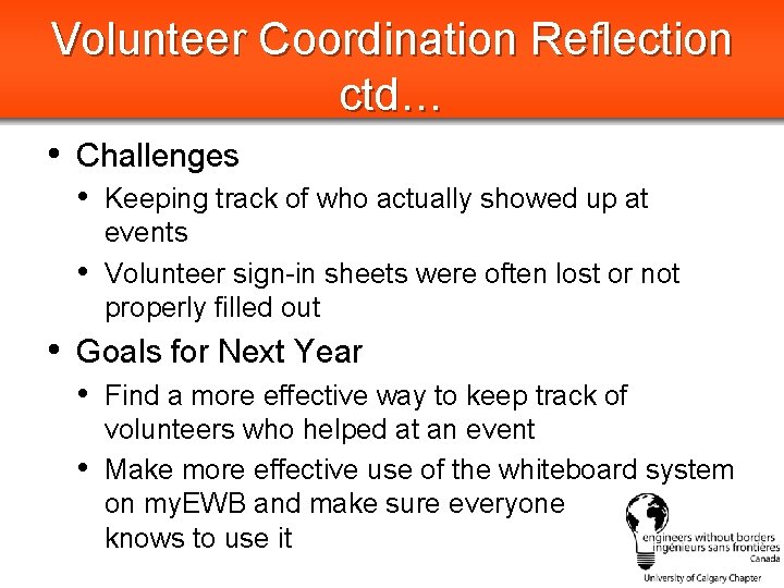 Volunteer Coordination Reflection ctd… • Challenges • Keeping track of who actually showed up