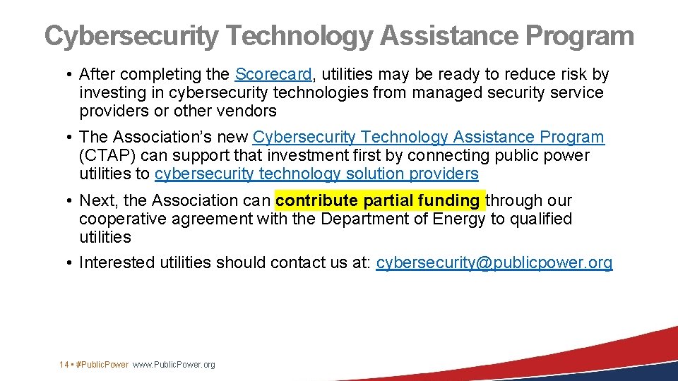 Cybersecurity Technology Assistance Program • After completing the Scorecard, utilities may be ready to