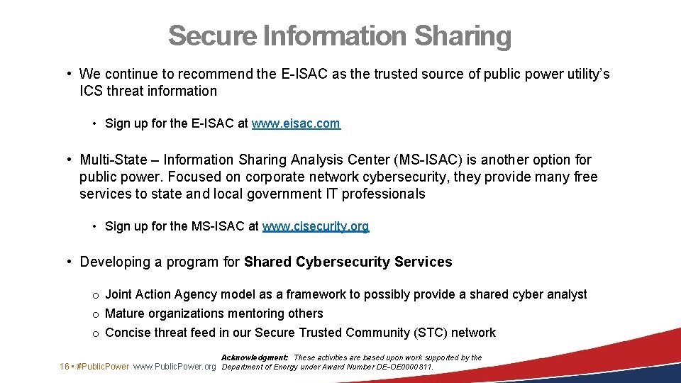 Secure Information Sharing • We continue to recommend the E-ISAC as the trusted source