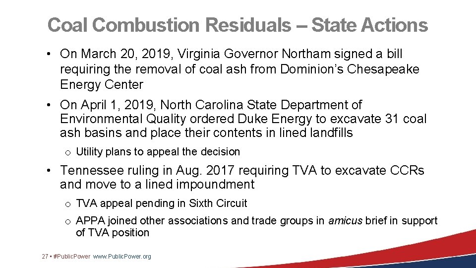 Coal Combustion Residuals – State Actions • On March 20, 2019, Virginia Governor Northam