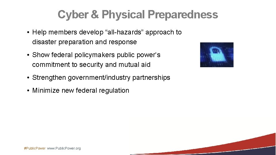 Cyber & Physical Preparedness • Help members develop “all-hazards” approach to disaster preparation and