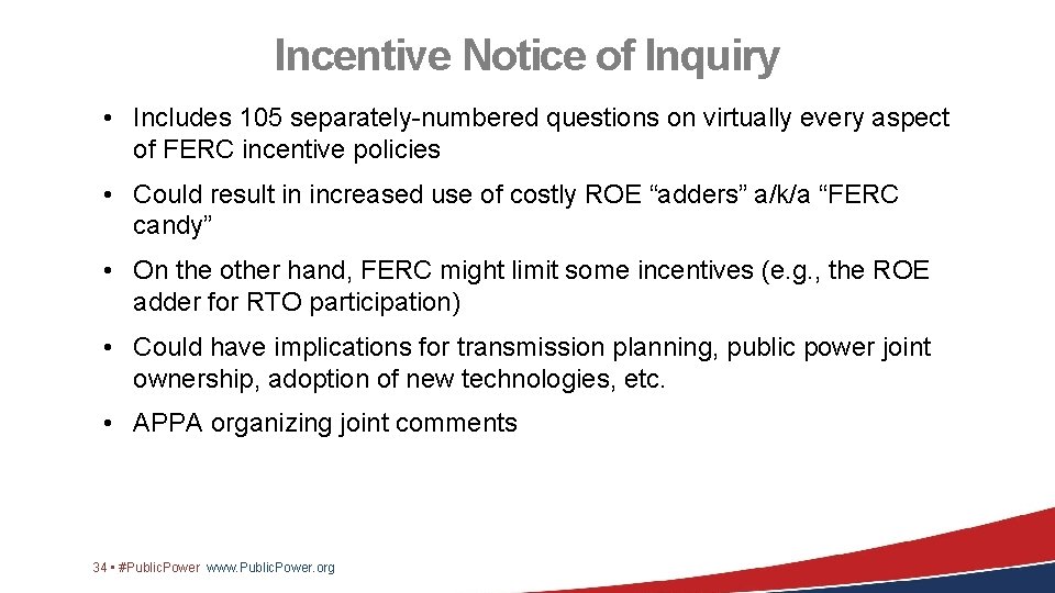 Incentive Notice of Inquiry • Includes 105 separately-numbered questions on virtually every aspect of