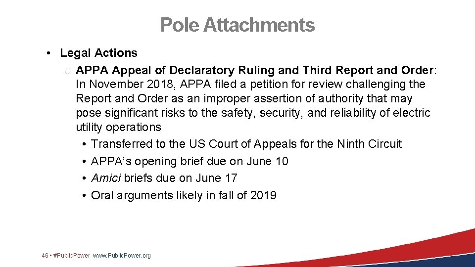 Pole Attachments • Legal Actions o APPA Appeal of Declaratory Ruling and Third Report