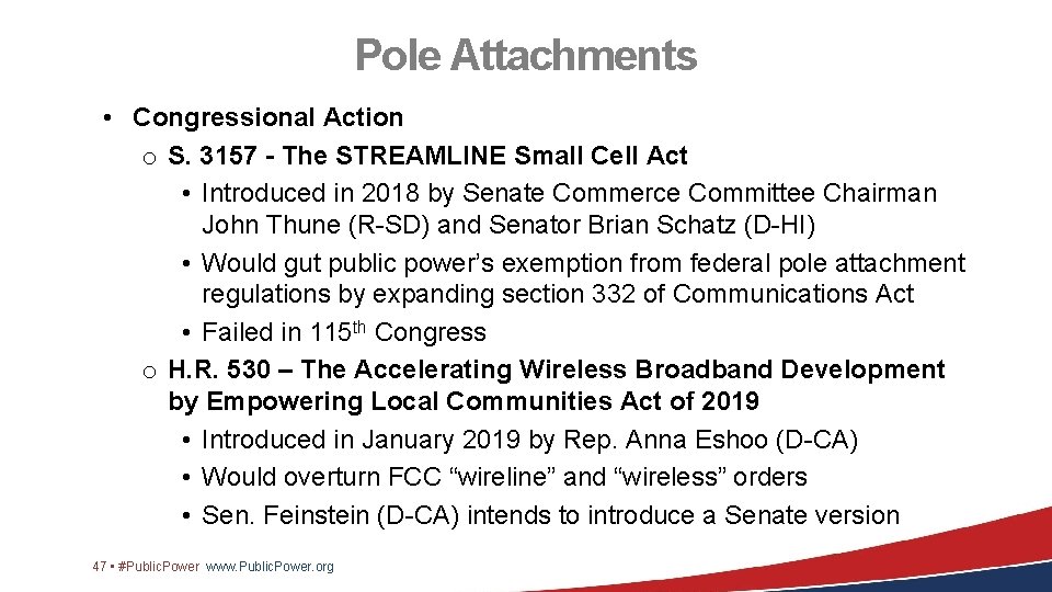 Pole Attachments • Congressional Action o S. 3157 - The STREAMLINE Small Cell Act