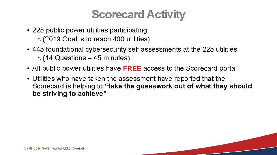 Scorecard Activity • 225 public power utilities participating o (2019 Goal is to reach