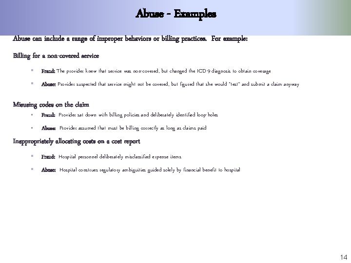Abuse - Examples Abuse can include a range of improper behaviors or billing practices.