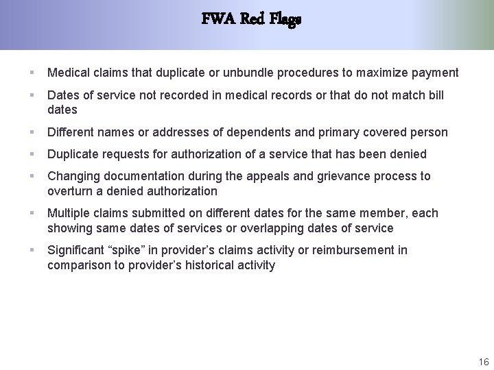 FWA Red Flags § Medical claims that duplicate or unbundle procedures to maximize payment