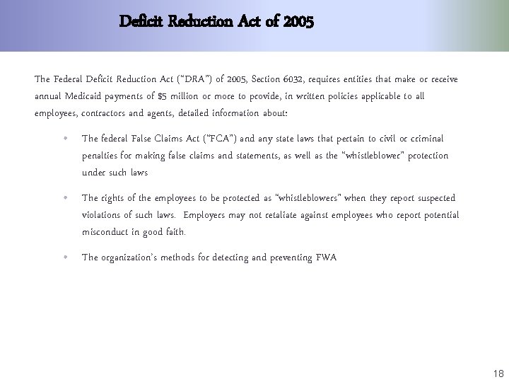 Deficit Reduction Act of 2005 The Federal Deficit Reduction Act (“DRA”) of 2005, Section