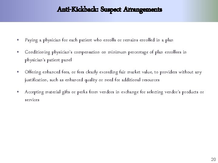 Anti-Kickback: Suspect Arrangements • Paying a physician for each patient who enrolls or remains
