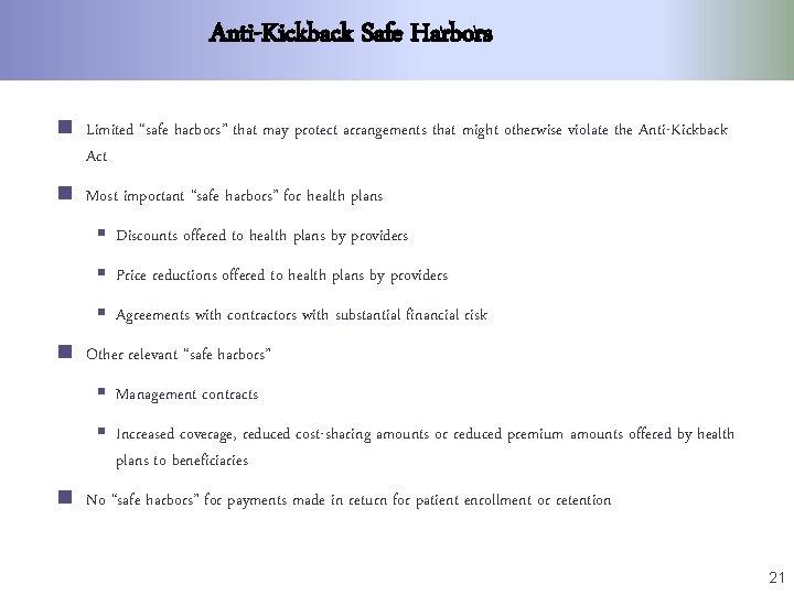 Anti-Kickback Safe Harbors n Limited “safe harbors” that may protect arrangements that might otherwise