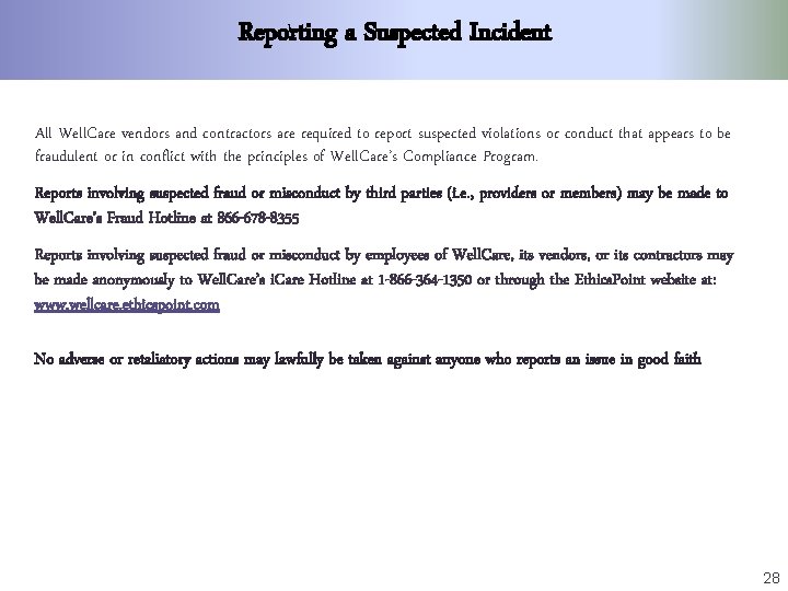 Reporting a Suspected Incident All Well. Care vendors and contractors are required to report