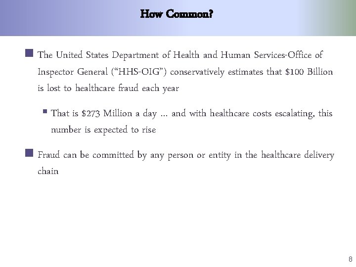 How Common? n The United States Department of Health and Human Services-Office of Inspector