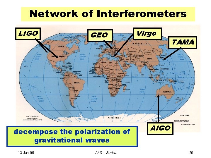 Network of Interferometers LIGO GEO decompose the polarization of detection locate the confidence sources