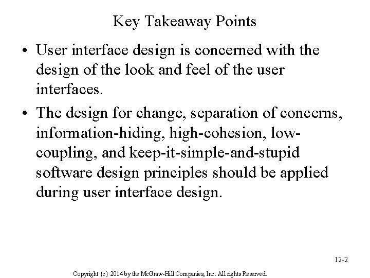 Key Takeaway Points • User interface design is concerned with the design of the