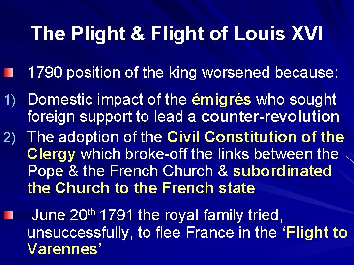 The Plight & Flight of Louis XVI 1790 position of the king worsened because: