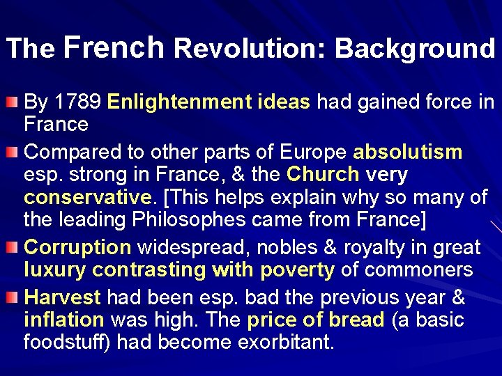 The French Revolution: Background By 1789 Enlightenment ideas had gained force in France Compared
