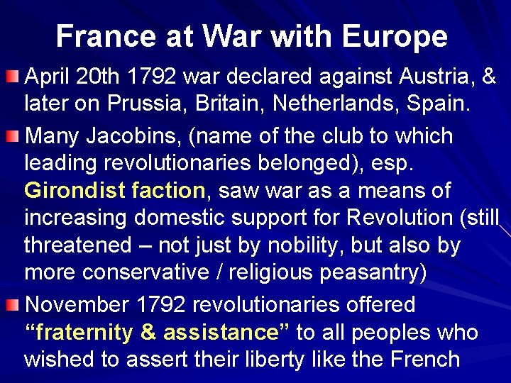 France at War with Europe April 20 th 1792 war declared against Austria, &