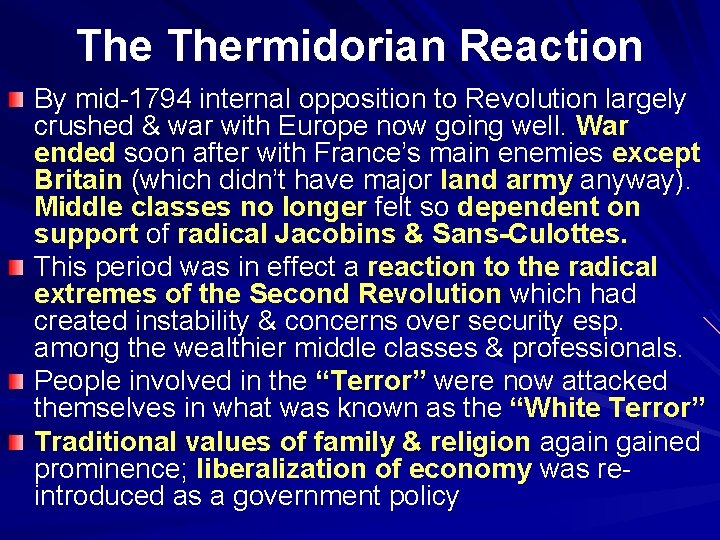 The Thermidorian Reaction By mid-1794 internal opposition to Revolution largely crushed & war with