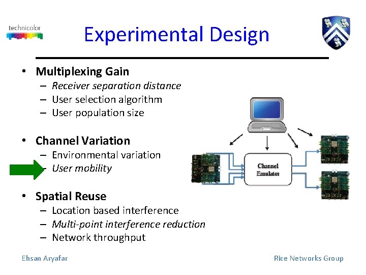 Experimental Design • Multiplexing Gain – Receiver separation distance – User selection algorithm –