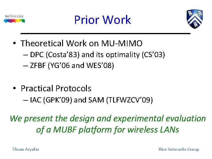 Prior Work • Theoretical Work on MU-MIMO – DPC (Costa’ 83) and its optimality