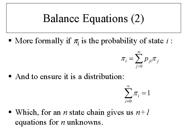 Balance Equations (2) § More formally if i is the probability of state i