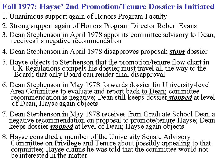 Fall 1977: Hayse’ 2 nd Promotion/Tenure Dossier is Initiated 1. Unanimous support again of