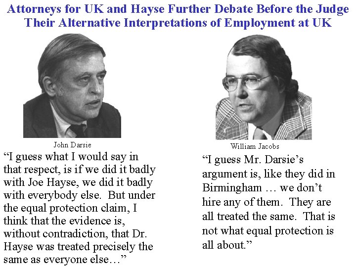 Attorneys for UK and Hayse Further Debate Before the Judge Their Alternative Interpretations of
