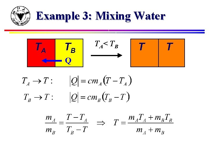 Example 3: Mixing Water TA TB Q TA< T B T A Q TB