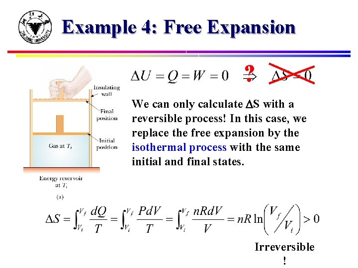 Example 4: Free Expansion ? We can only calculate DS with a reversible process!