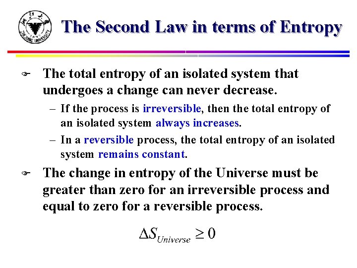 The Second Law in terms of Entropy F The total entropy of an isolated